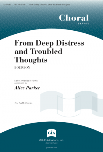 From Deep Distress and Troubled Thoughts
