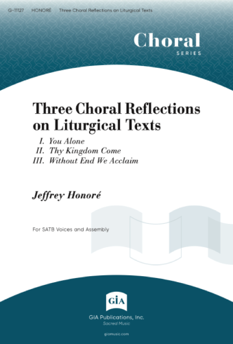 Three Choral Reflections on Liturgical Texts