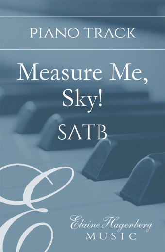 Measure Me, Sky! - SATB - Piano Accompaniment Track