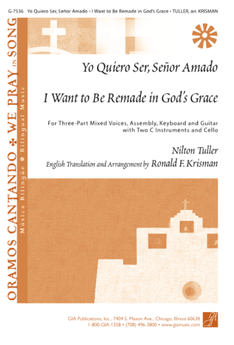 Yo Quiero Ser, Señor Amado / I Want to Be Remade in God's Grace