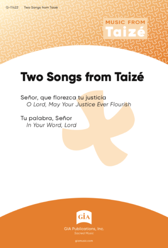 Two Songs from Taizé: Señor, que florezca tu justicia / Tu palabra, Señor