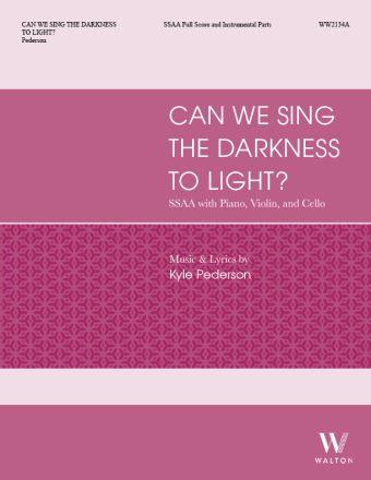 Can We Sing the Darkness to Light (SSAA) Full Score and Parts