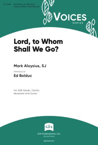 Lord, to Whom Shall We Go?