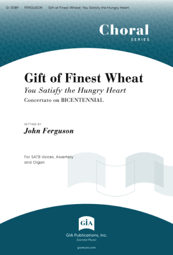 Gift of Finest Wheat / You Satisfy the Hungry Heart