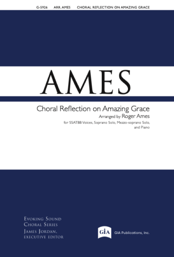 Choral Reflection on Amazing Grace - SSATBB edition