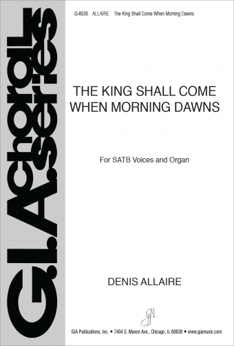 The King Shall Come When Morning Dawns