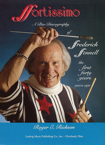 Ffortissimo: A Bio-Discography of Frederick Fennell