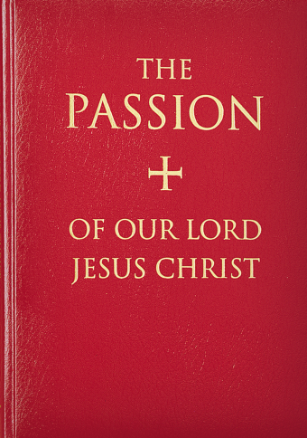 The Passion of Our Lord Jesus Christ