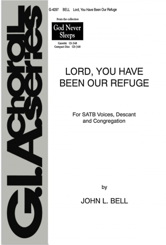 Lord, You Have Been Our Refuge