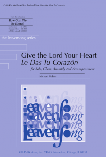 Give the Lord Your Heart / Le Das Tu Corazón