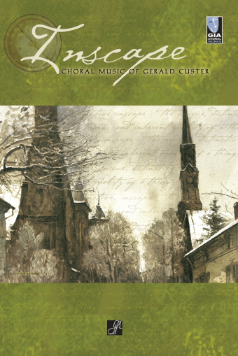 Inscape: Choral Music of Gerald Custer - Music Collection