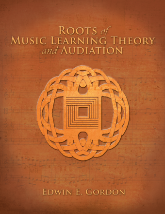 Roots of Music Learning Theory and Audiation