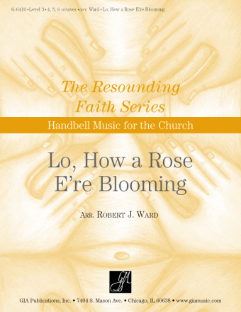 Lo, How a Rose E'er Blooming - 4, 5, or 6 oct. edition - Handbells