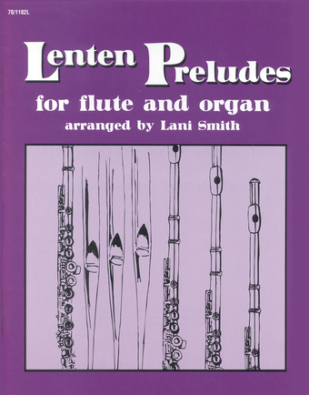 Lenten Preludes for Flute and Organ - Flute solo collection with organ accompaniment