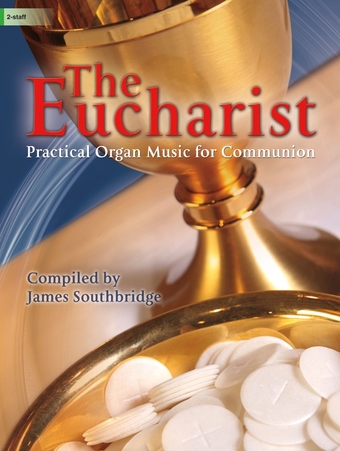 The Eucharist - Organ Collection (2-staff)