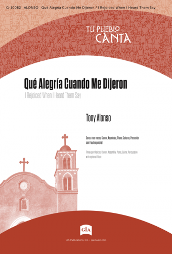 Qué Alegría Cuando Me Dijeron / I Rejoiced When I Heard Them Say