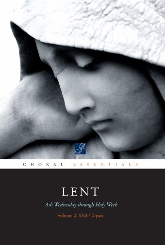 Choral Essentials: Lent - Volume 2 - Music Collection