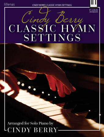 Cindy Berry: Classic Hymn Settings - Keyboard Book