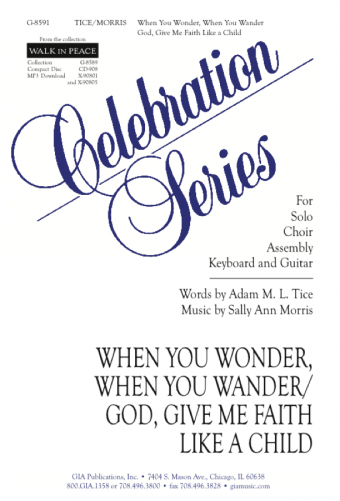 When You Wonder, When You Wander / God, Give Me Faith like a Child