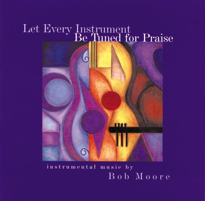 Let Every Instrument Be Tuned for Praise