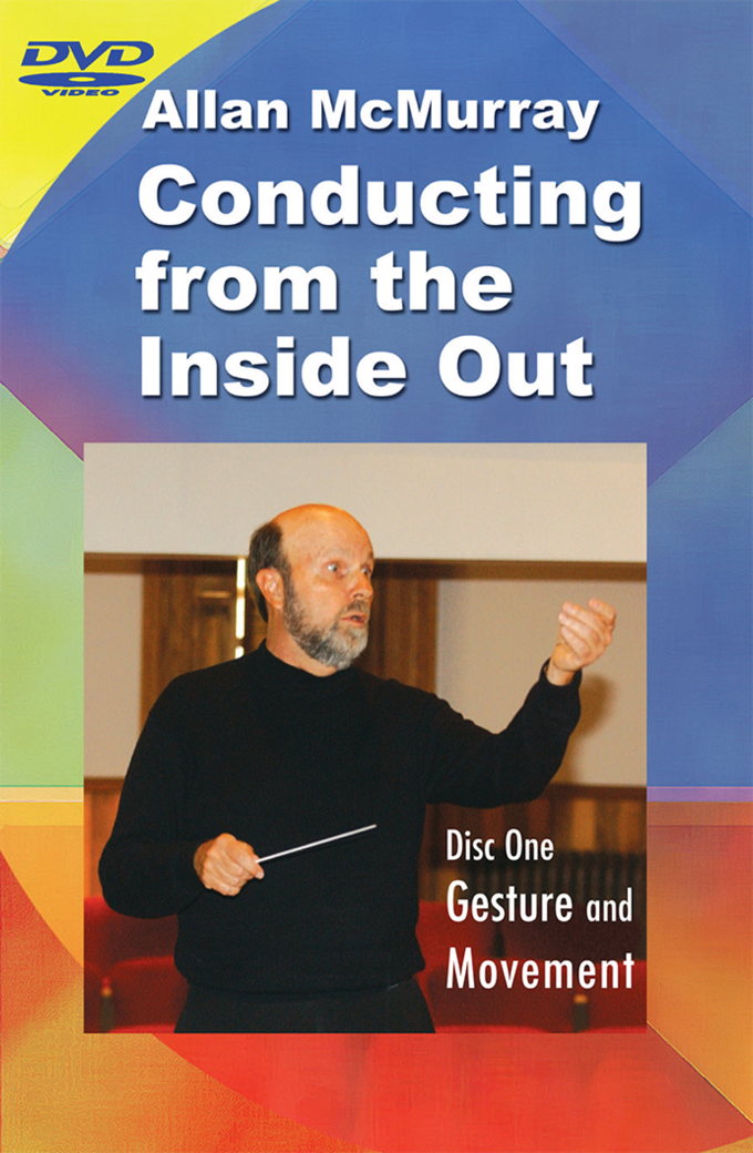 Conducting from the Inside Out DVD 1: Gesture and Movement (1 hour 40 minutes)