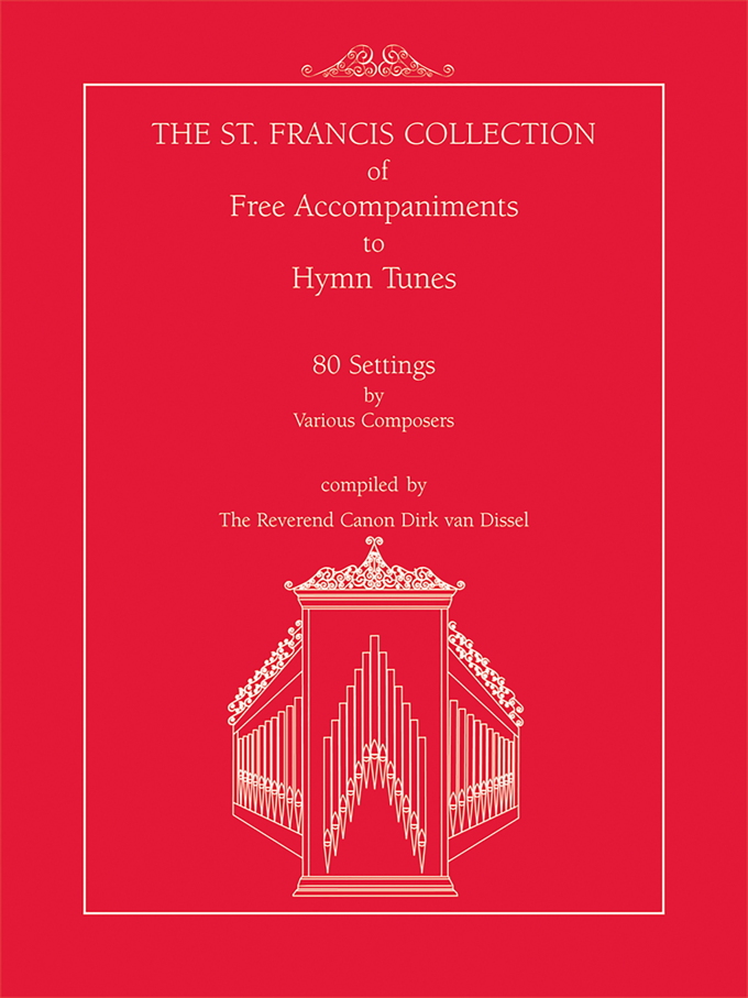 The St. Francis Collection of Free Accompaniments to Hymn Tunes