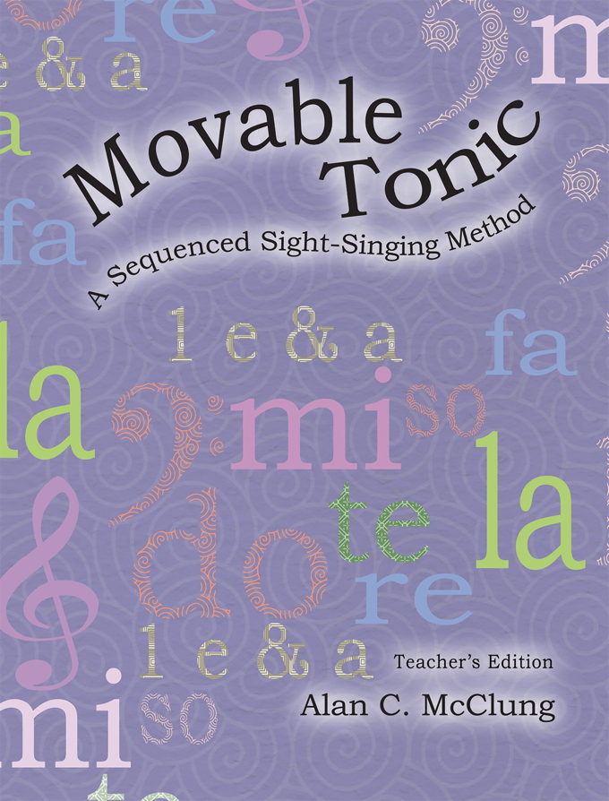 Movable Tonic: A Sequenced Sight-Singing Method - Teacher's edition