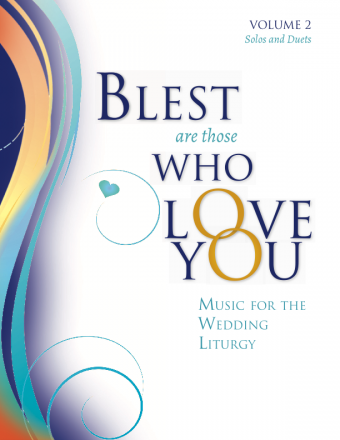 Blest Are Those Who Love You - Volume 2, Solos and Duets