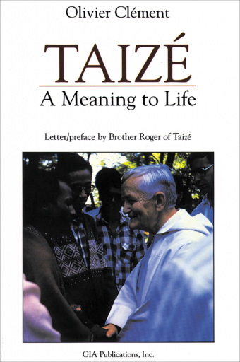 Taizé: A Meaning to Life
