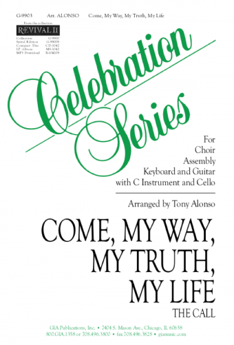 Come, My Way, My Truth, My Life