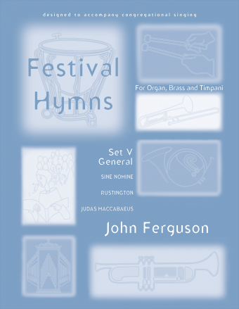 Festival Hymns for Organ, Brass, and Timpani - Volume 5