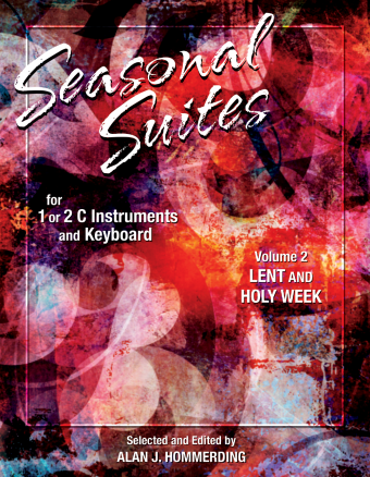 Seasonal Suites Vol 2: Lent and Holy Week