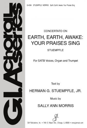 Earth, Earth, Awake: Your Praises Sing