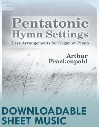 Pentatonic Hymn Settings - Organ Collection (2-staff) - Digital Download