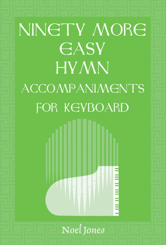 Ninety More Easy Hymn Accompaniments for Keyboard