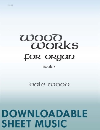 Wood Works for Organ, Book 3 - Organ collection (Digital download)