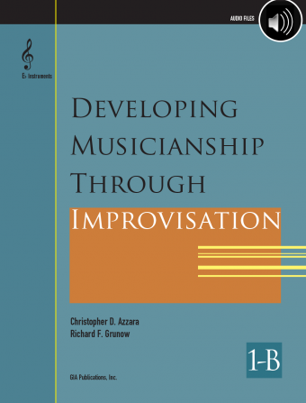 Developing Musicianship through Improvisation, Book 1B - E-flat Instruments