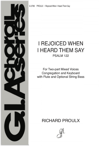 I Rejoiced When I Heard Them Say