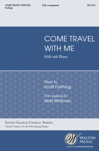 Come, Travel with Me (SAB)