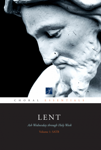 Choral Essentials: Lent - Volume 1 - Music Collection
