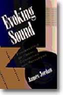 Evoking Sound: Fundamentals of Choral Conducting and Rehearsing