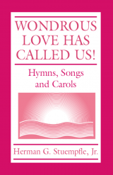 Wondrous Love Has Called Us!