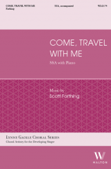 Come, Travel with Me (SSA)