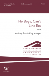 Ho Boys, Can't Line Em (SATB)