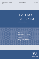 I had no time to hate (SATB)