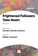 Frightened Followers Take Heart