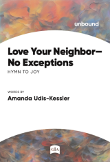 Love Your Neighbor—No Exceptions