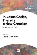 In Jesus Christ, there Is a New Creation