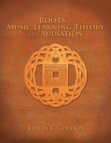 Roots of Music Learning Theory and Audiation
