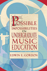 Possible Impossibilities in Undergraduate Music Education